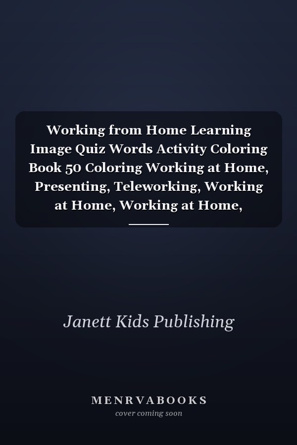 Working from Home Learning Image Quiz Words Activity Coloring Book 50 Coloring Working at Home, Presenting, Teleworking, Working at Home, Working at Home, Payment, Teleworking, Video Calling for Big Kids