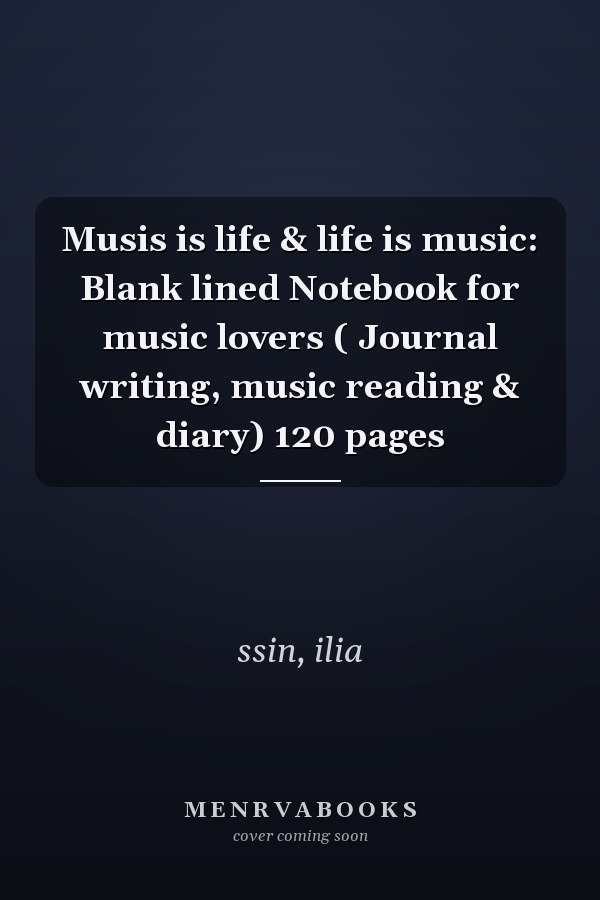 Musis is life & life is music: Blank lined Notebook for music lovers ( Journal writing, music reading & diary) 120 pages