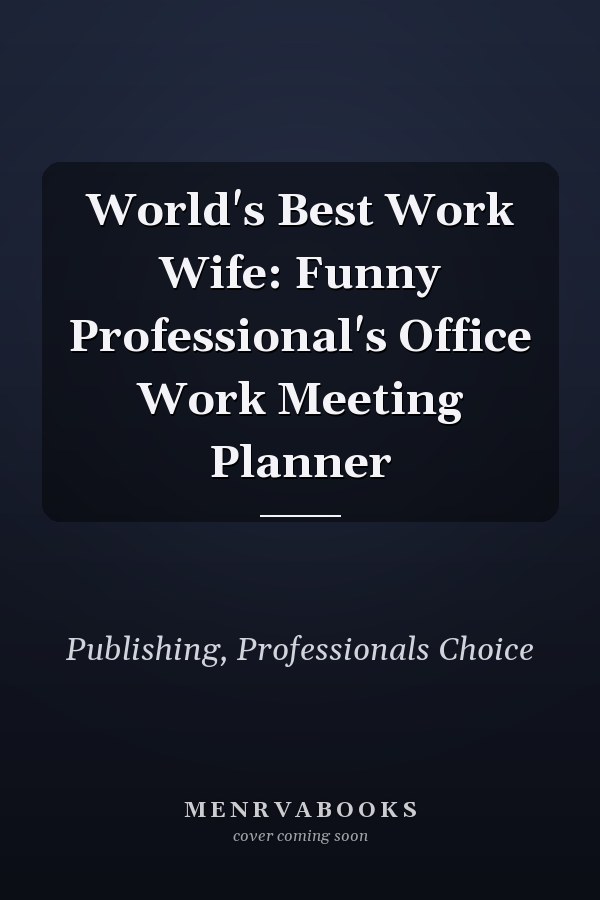 World's Best Work Wife: Funny Professional's Office Work Meeting Planner