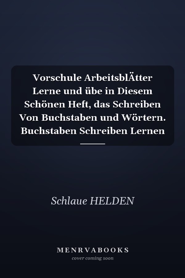 Vorschule ArbeitsblÄtter Lerne und übe in Diesem Schönen Heft, das Schreiben Von Buchstaben und Wörtern. Buchstaben Schreiben Lernen