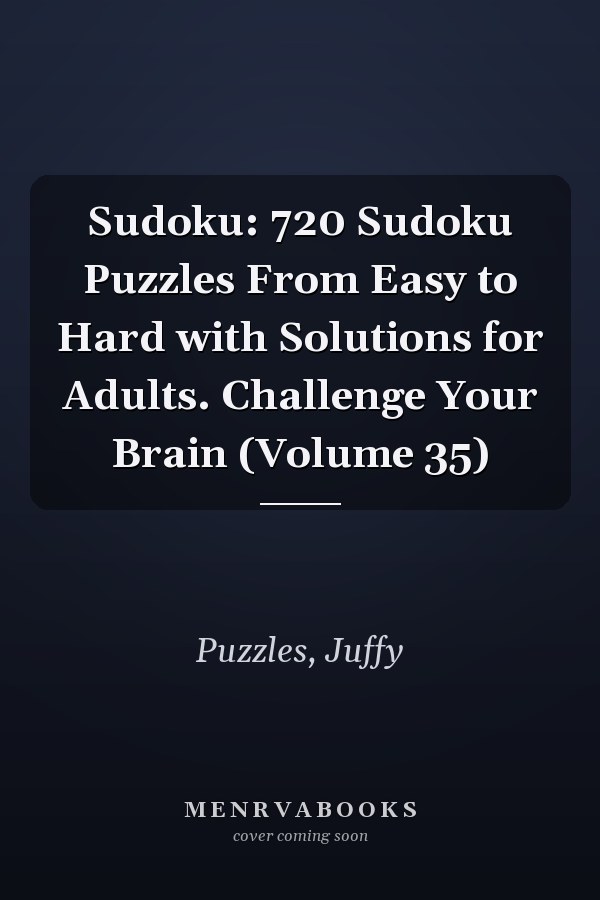 Sudoku: 720 Sudoku Puzzles From Easy to Hard with Solutions for Adults. Challenge Your Brain (Volume 35)