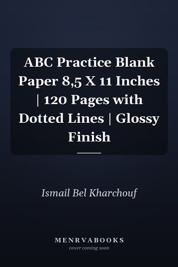 ABC Practice Blank Paper 8,5 X 11 Inches | 120 Pages with Dotted Lines | Glossy Finish