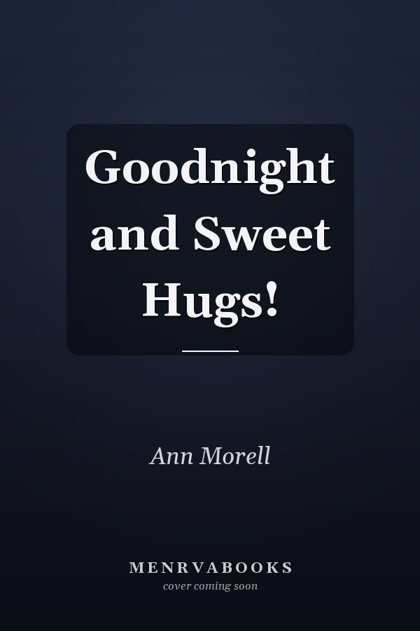 Goodnight and Sweet Hugs!
