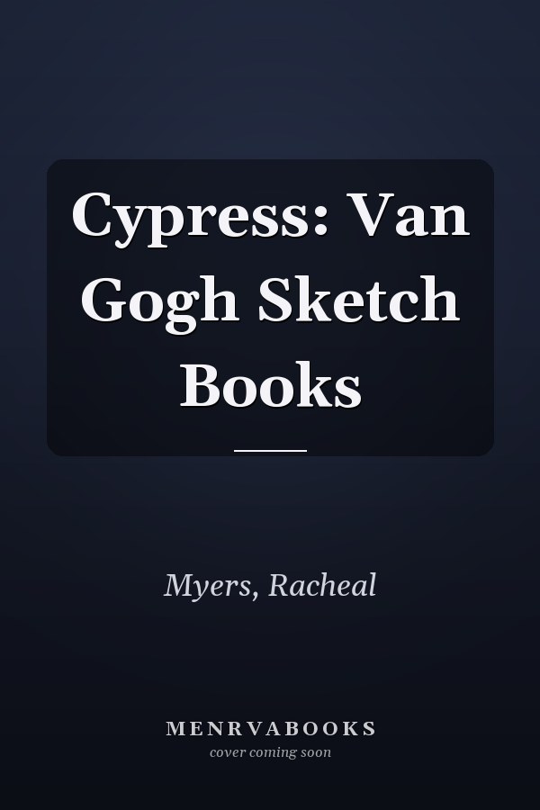 Cypress: Van Gogh Sketch Books