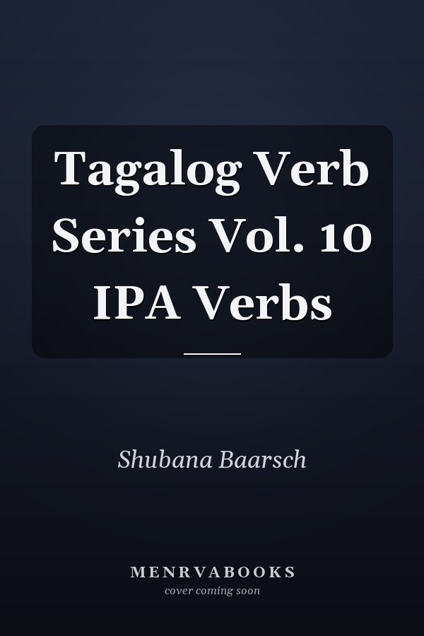 Tagalog Verb Series Vol. 10 IPA Verbs