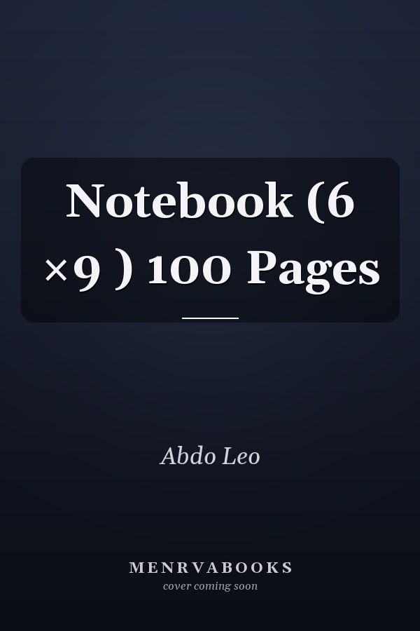 Notebook (6 ×9 ) 100 Pages