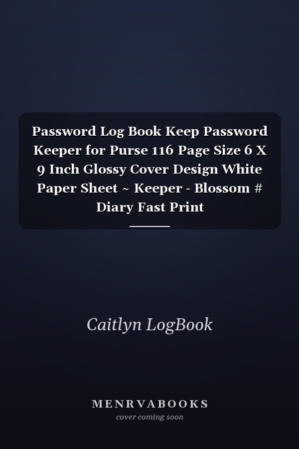 Password Log Book Keep Password Keeper for Purse 116 Page Size 6 X 9 Inch Glossy Cover Design White Paper Sheet ~ Keeper - Blossom # Diary Fast Print
