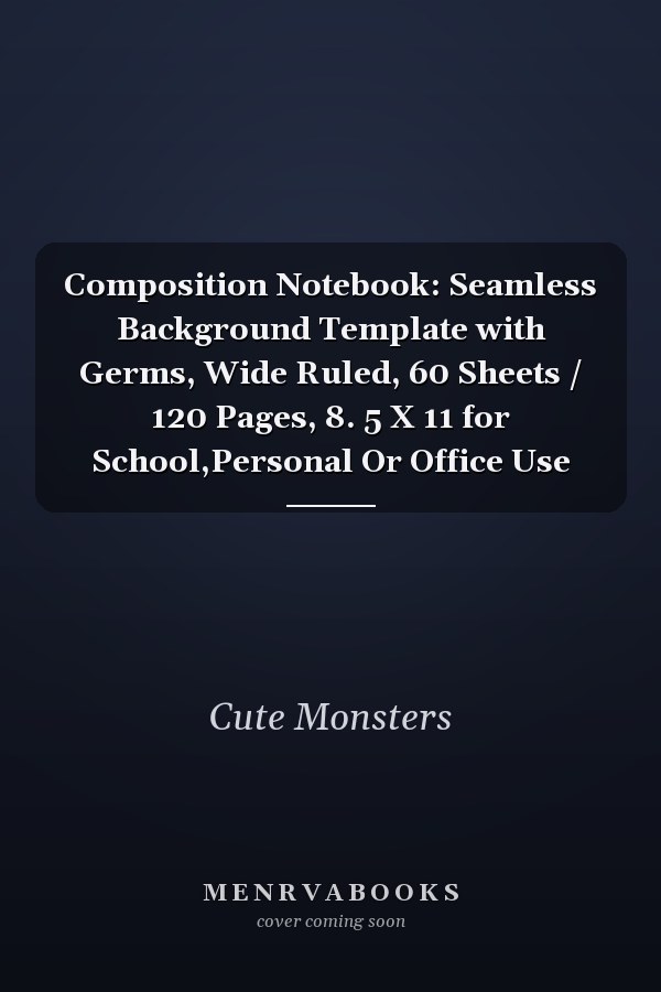 Composition Notebook: Seamless Background Template with Germs, Wide Ruled, 60 Sheets / 120 Pages, 8. 5 X 11 for School,Personal Or Office Use