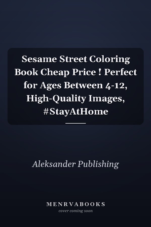 Sesame Street Coloring Book Cheap Price ! Perfect for Ages Between 4-12, High-Quality Images, #StayAtHome