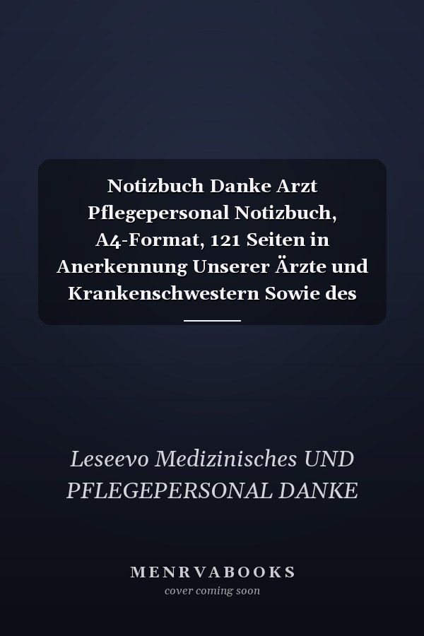 Notizbuch Danke Arzt Pflegepersonal Notizbuch, A4-Format, 121 Seiten in Anerkennung Unserer Ärzte und Krankenschwestern Sowie des Gesamten Notfall- und Rettungspersonals. Krankenschwestern Vielen Danke