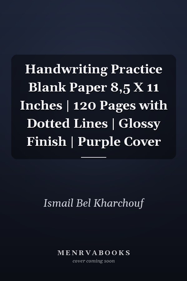 Handwriting Practice Blank Paper 8,5 X 11 Inches | 120 Pages with Dotted Lines | Glossy Finish | Purple Cover