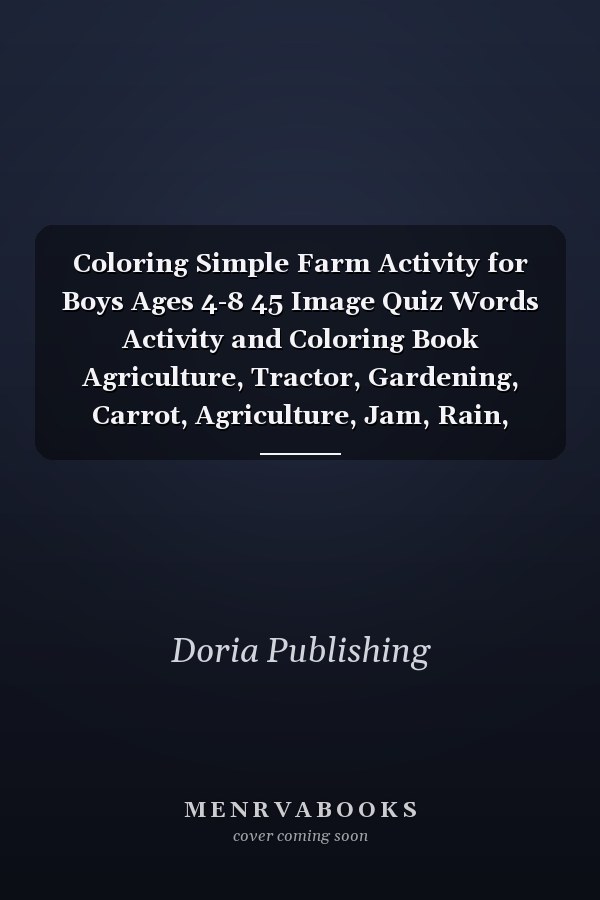 Coloring Simple Farm Activity for Boys Ages 4-8 45 Image Quiz Words Activity and Coloring Book Agriculture, Tractor, Gardening, Carrot, Agriculture, Jam, Rain, Onion