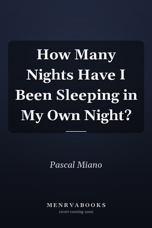 How Many Nights Have I Been Sleeping in My Own Night?