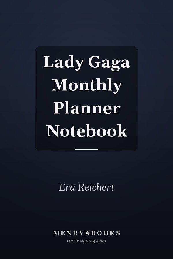 Lady Gaga Monthly Planner Notebook