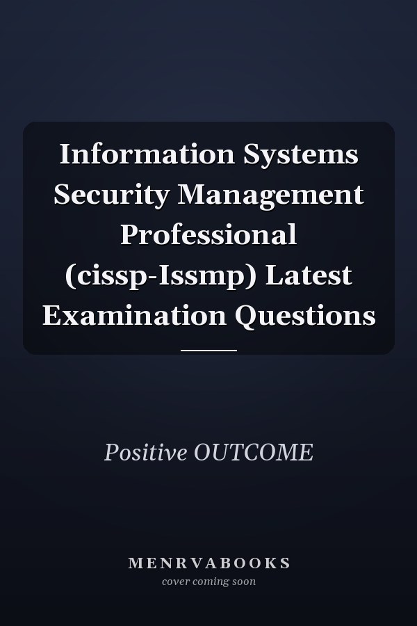 Information Systems Security Management Professional (cissp-Issmp) Latest Examination Questions