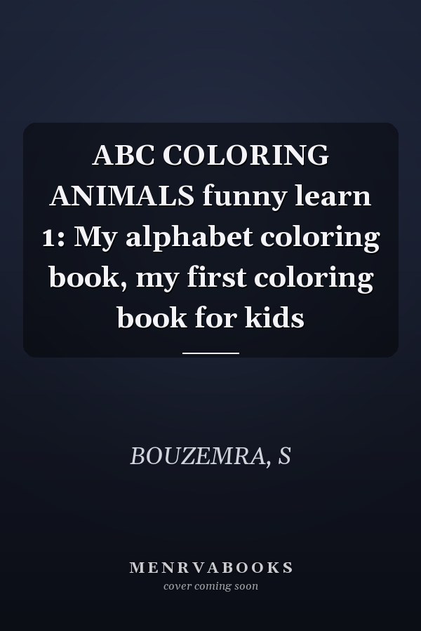 ABC COLORING ANIMALS funny learn 1: My alphabet coloring book, my first coloring book for kids