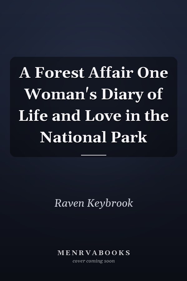 A Forest Affair One Woman's Diary of Life and Love in the National Park