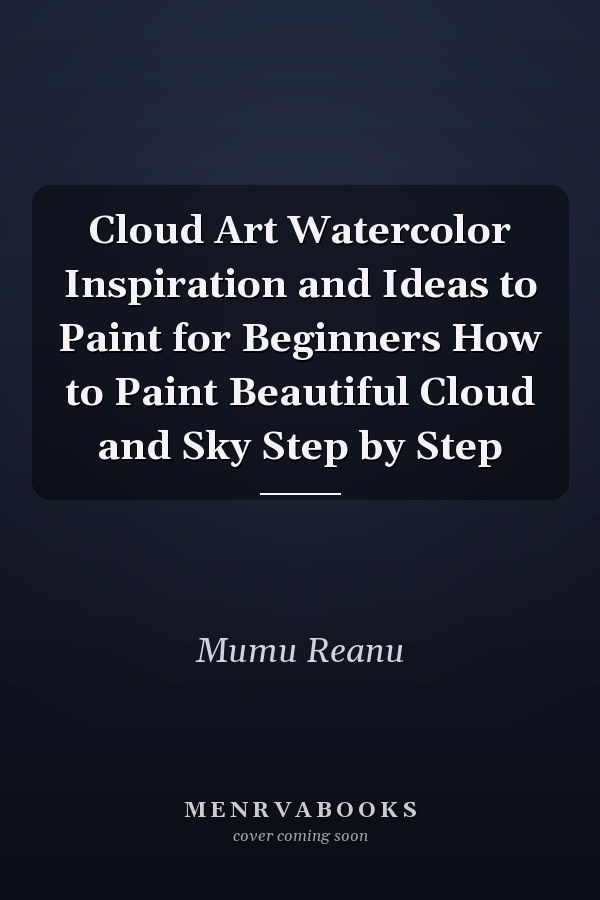 Cloud Art Watercolor Inspiration and Ideas to Paint for Beginners How to Paint Beautiful Cloud and Sky Step by Step