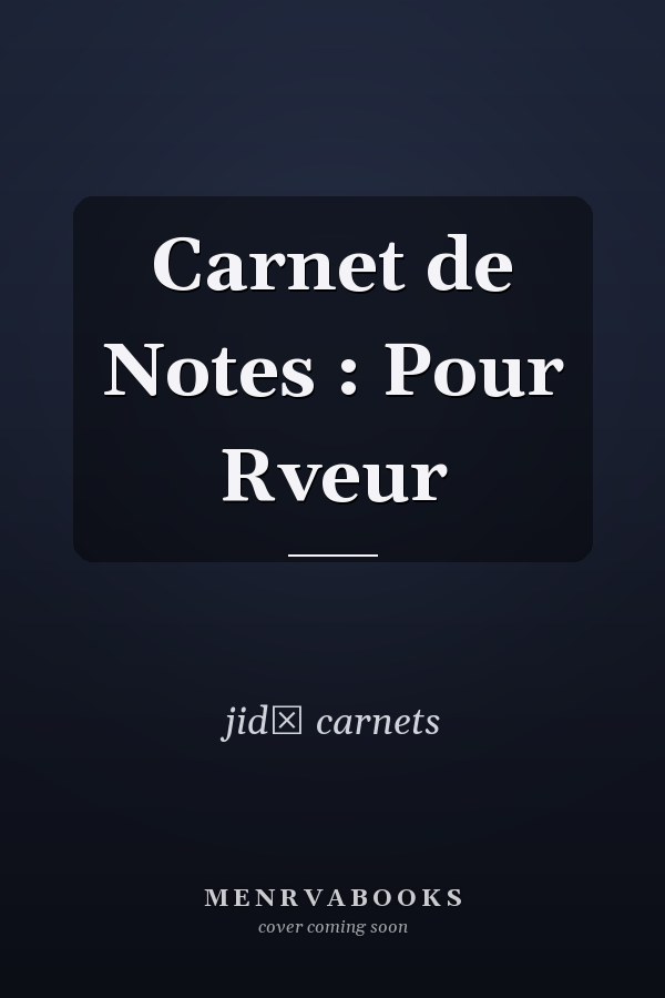 Carnet de Notes : Pour Rveur