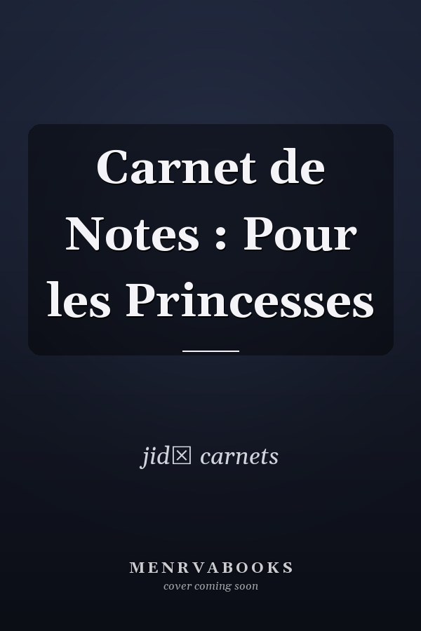Carnet de Notes : Pour les Princesses