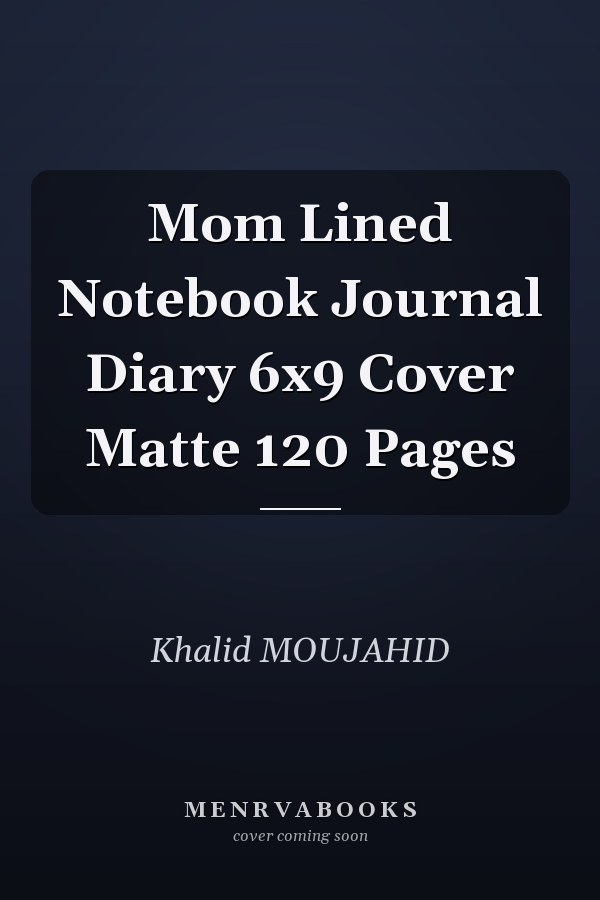 Mom Lined Notebook Journal Diary 6x9 Cover Matte 120 Pages