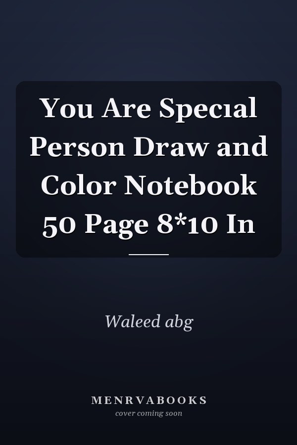 You Are Specıal Person Draw and Color Notebook 50 Page 8*10 In