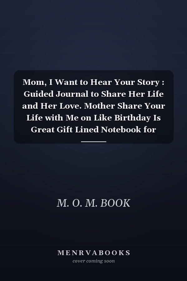 Mom, I Want to Hear Your Story : Guided Journal to Share Her Life and Her Love. Mother Share Your Life with Me on Like Birthday Is Great Gift Lined Notebook for Grandpa Grandma ... Best Idea for Love, Journal College Lined