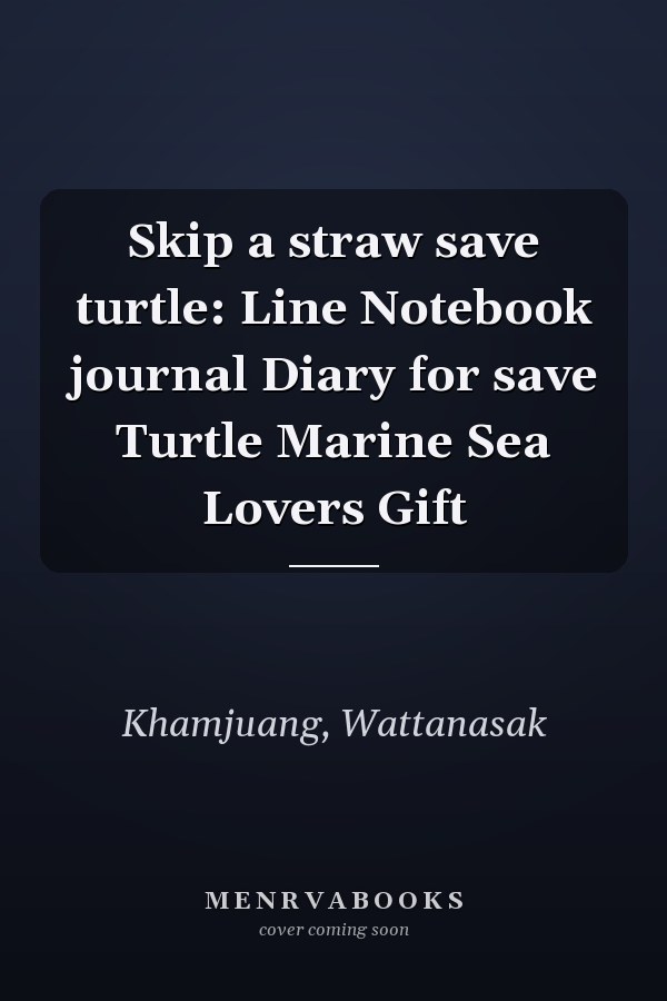 Skip a straw save turtle: Line Notebook journal Diary for save Turtle Marine Sea Lovers Gift