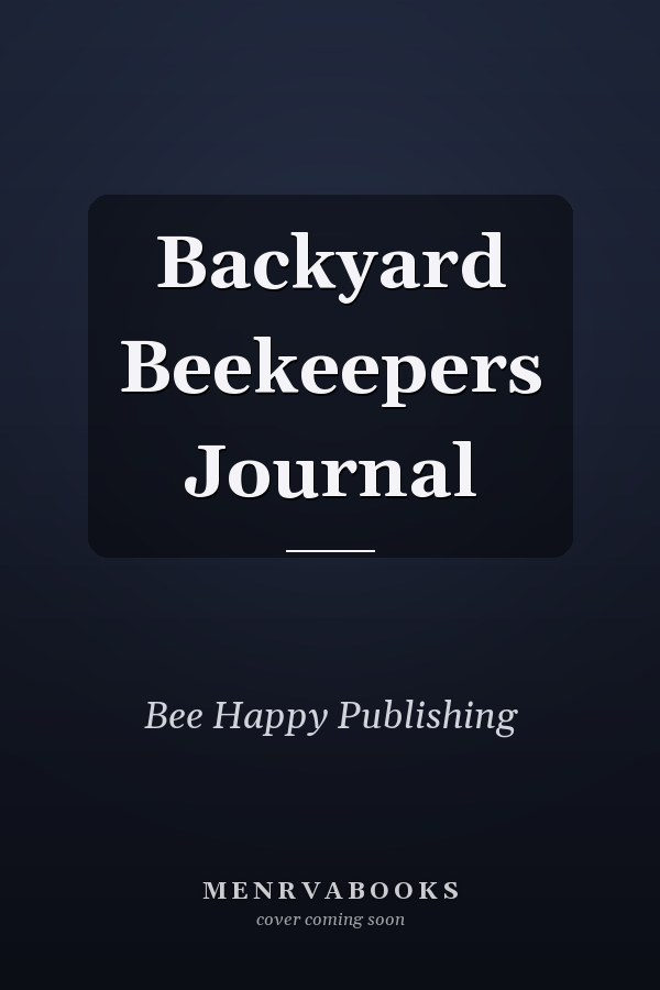Backyard Beekeepers Journal