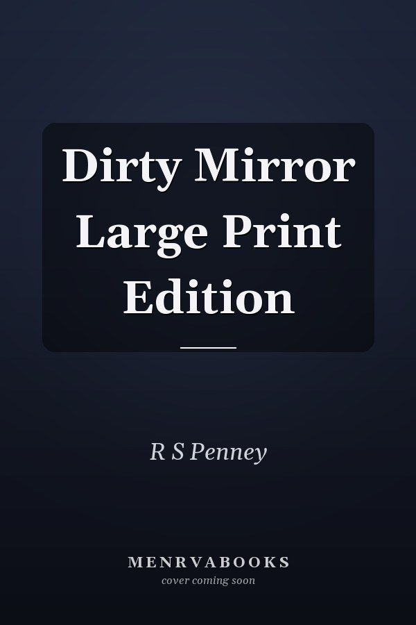 Dirty Mirror Large Print Edition