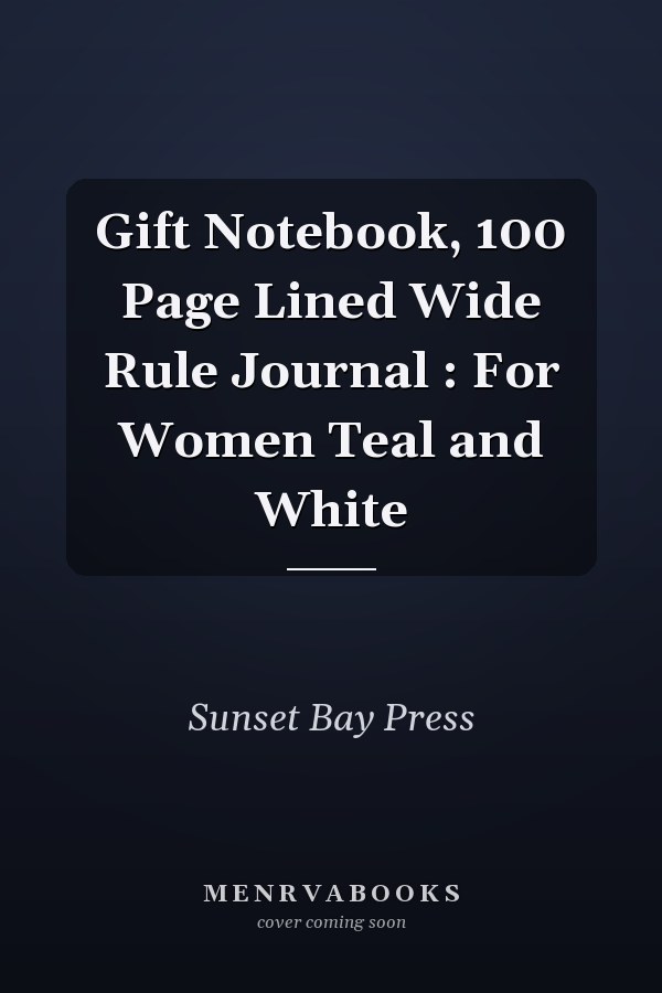Gift Notebook, 100 Page Lined Wide Rule Journal : For Women Teal and White