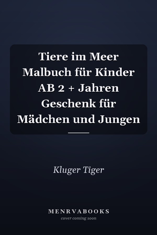 Tiere im Meer Malbuch für Kinder AB 2 + Jahren Geschenk für Mädchen und Jungen