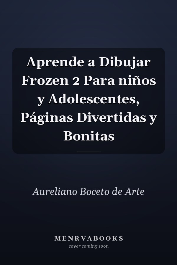 Aprende a Dibujar Frozen 2 Para niños y Adolescentes, Páginas Divertidas y Bonitas