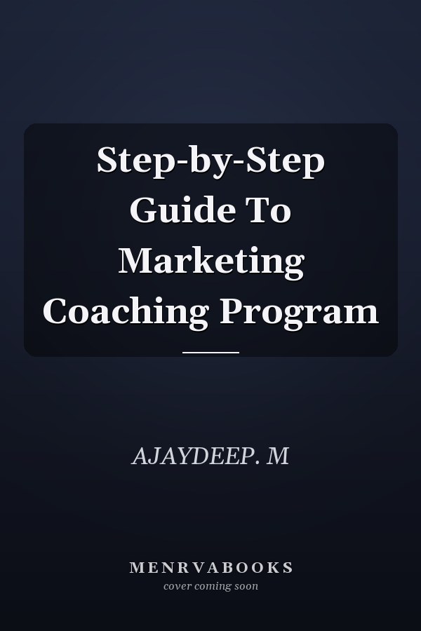 Step-by-Step Guide To Marketing Coaching Program