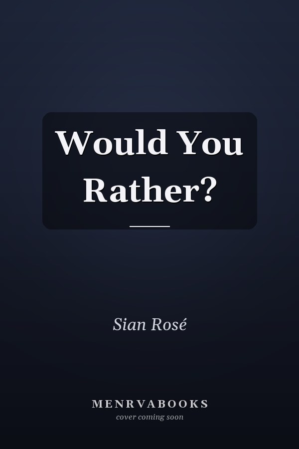 Would You Rather?