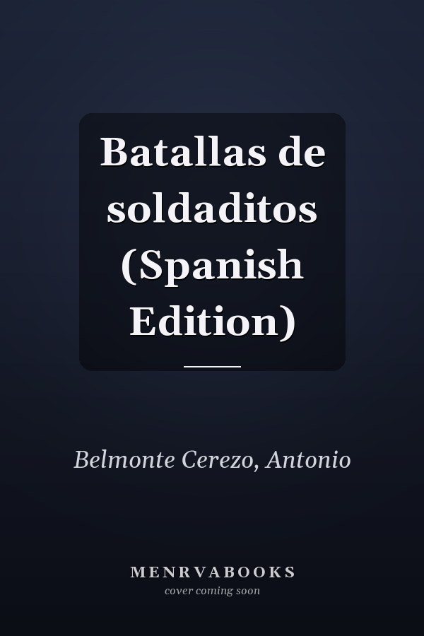Batallas de soldaditos (Spanish Edition)