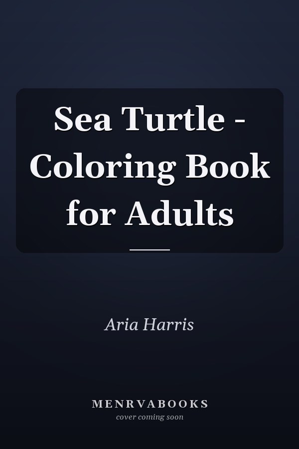 Sea Turtle - Coloring Book for Adults 