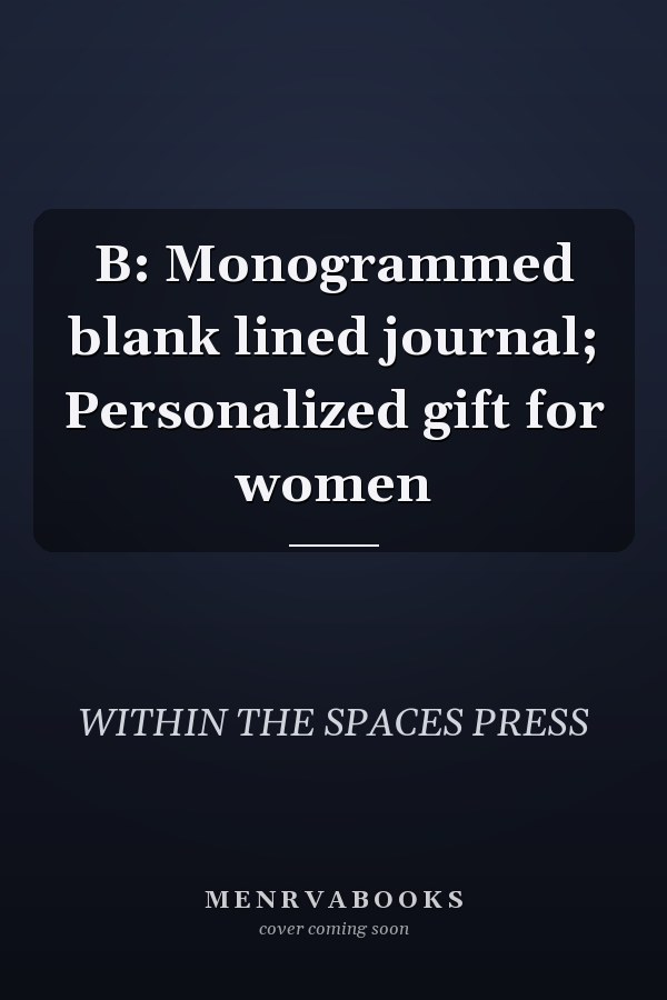 B: Monogrammed blank lined journal; Personalized gift for women