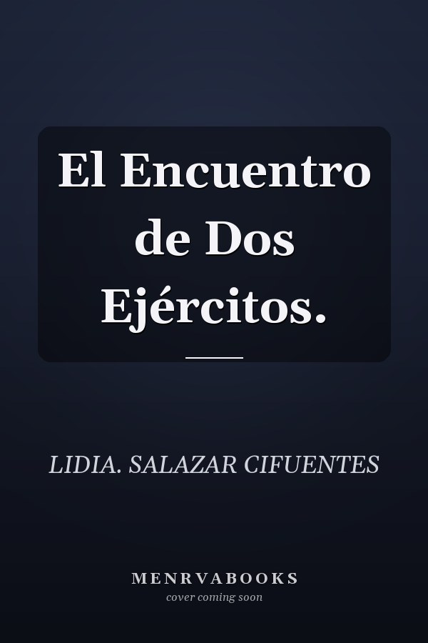 El Encuentro de Dos Ejércitos.