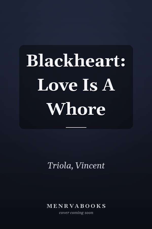 Blackheart: Love Is A Whore