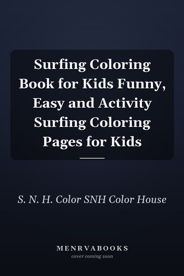 Surfing Coloring Book for Kids Funny, Easy and Activity Surfing Coloring Pages for Kids
