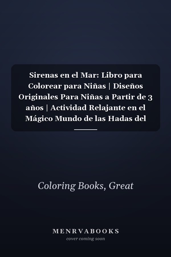 Sirenas en el Mar: Libro para Colorear para Niñas | Diseños Originales Para Niñas a Partir de 3 años | Actividad Relajante en el Mágico Mundo de las Hadas del Mar y sus Amigos (Spanish Edition)