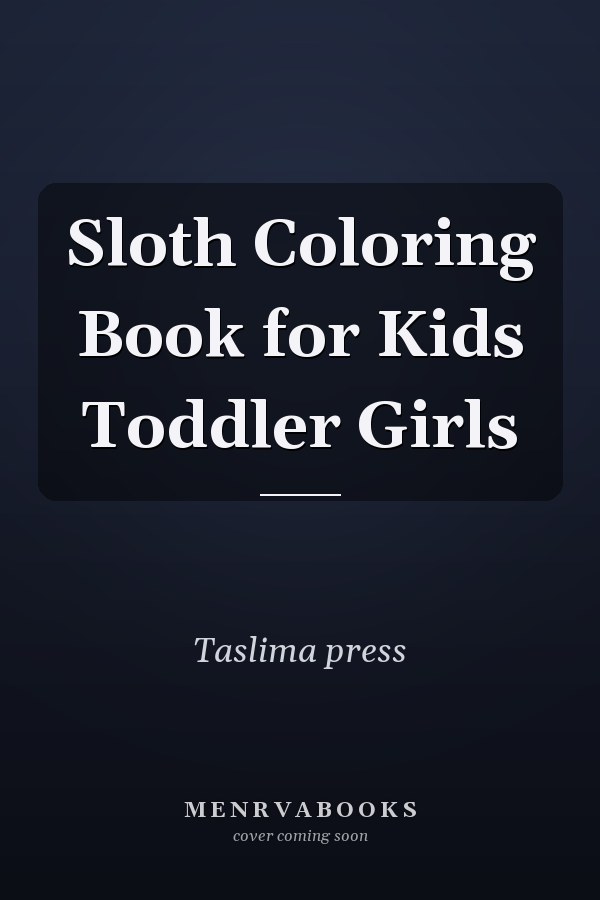 Sloth Coloring Book for Kids Toddler Girls
