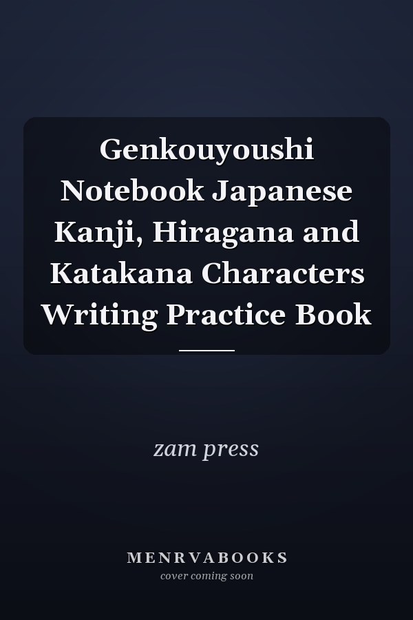 Genkouyoushi Notebook Japanese Kanji, Hiragana and Katakana Characters Writing Practice Book