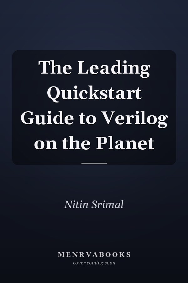 The Leading Quickstart Guide to Verilog on the Planet