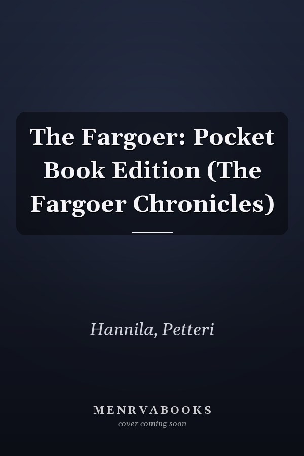 The Fargoer: Pocket Book Edition (The Fargoer Chronicles)