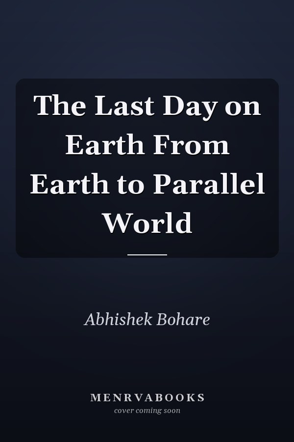 The Last Day on Earth From Earth to Parallel World