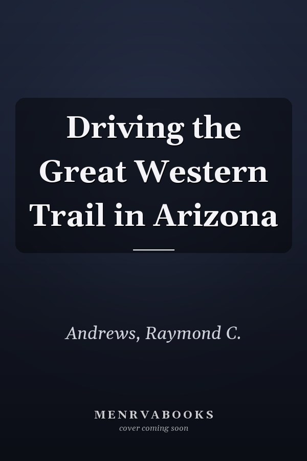 Driving the Great Western Trail in Arizona