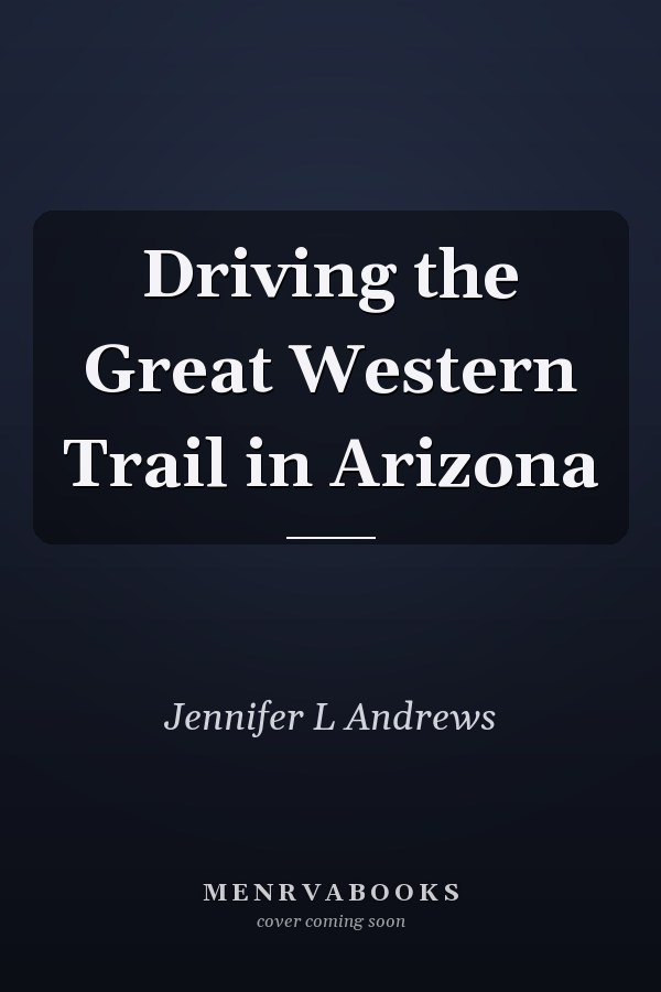 Driving the Great Western Trail in Arizona