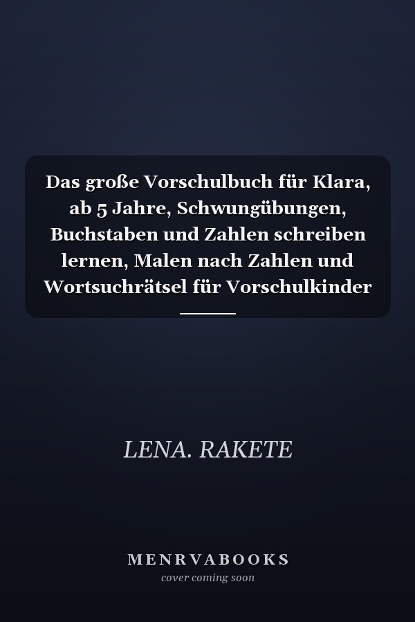 Das große Vorschulbuch für Klara, ab 5 Jahre, Schwungübungen, Buchstaben und Zahlen schreiben lernen, Malen nach Zahlen und Wortsuchrätsel für Vorschulkinder dein Vorname und wunderschöne Mädchen-Name Klara auf deinem personalisierten Kinder-Lernbuch